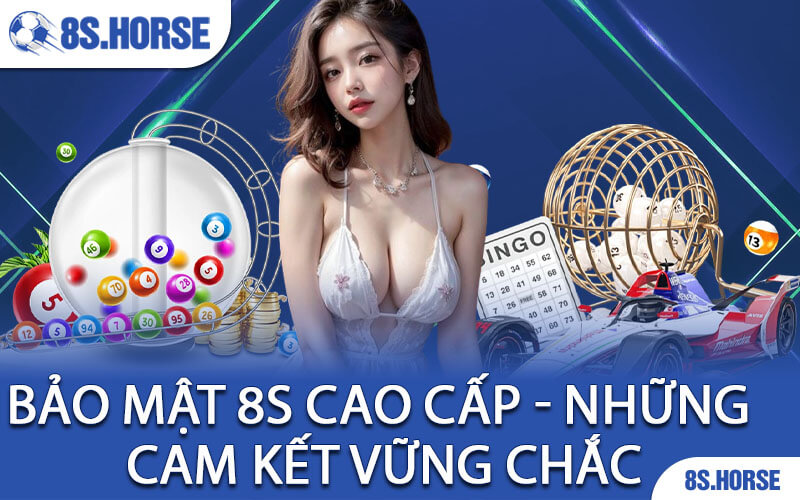 Bảo Mật 8S Cao Cấp - Những Cam Kết Vững Chắc