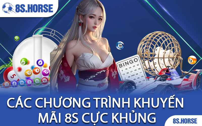 Các Chương Trình Khuyến Mãi 8S Cực Khủng