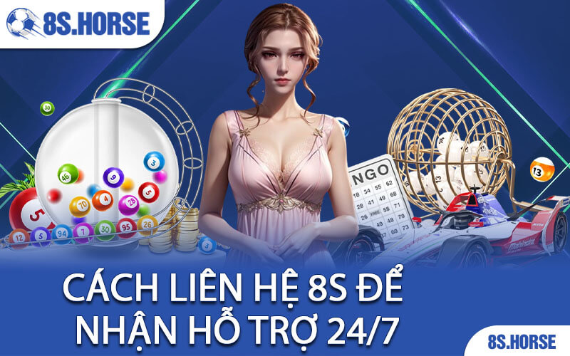 Cách Liên Hệ 8S Để Nhận Hỗ Trợ 24/7
