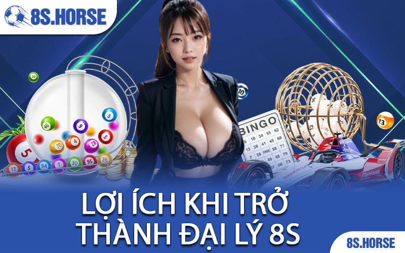 Lợi Ích Khi Trở Thành Đại Lý 8S