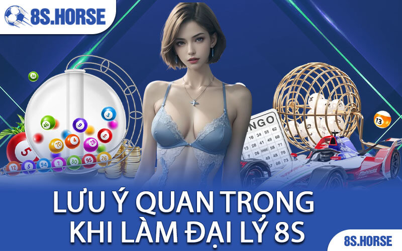 Lưu Ý Quan Trọng Khi Làm Đại Lý 8S